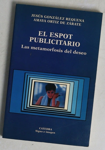 El espot publicitario las metamorfosis del deseo