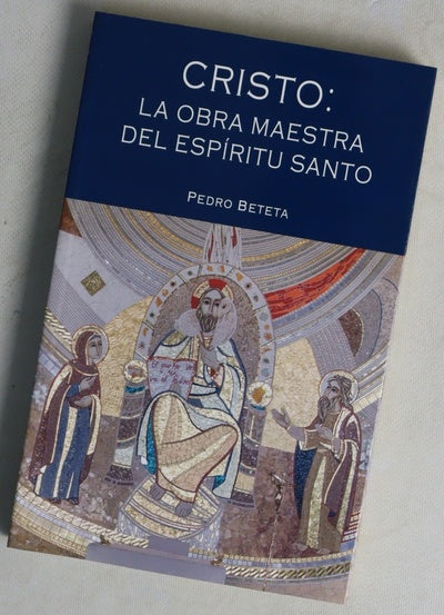 Cristo, la obra maestra del Espíritu Santo