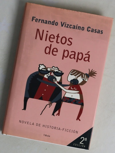 Nietos de papá novela de historia-ficción