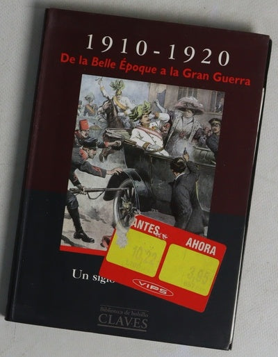 1910 - 1920 De la belle époque a la Gran Guerra