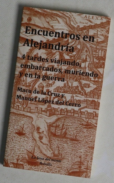 Encuentros en Alejandría : 4 tardes viajando, embarcados, muriendo y en la guerra