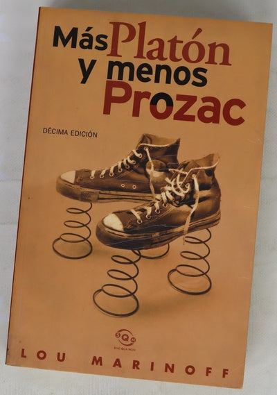 Más Platón y menos Prozac filosofía para la vida cotidiana