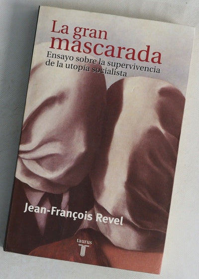 La gran mascarada ensayo sobre la supervivencia de la utopía socialista