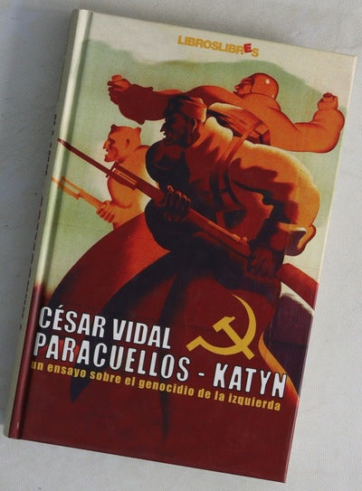 Paracuellos-Katyn un ensayo sobre el genocidio de la izquierda