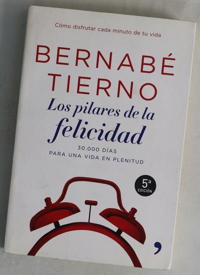 Los pilares de la felicidad 30000 días para una vida en plenitud