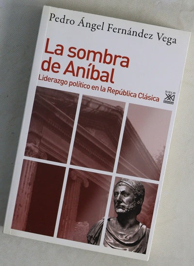 La sombra de Aníbal : liderazgo político en la República Clásica