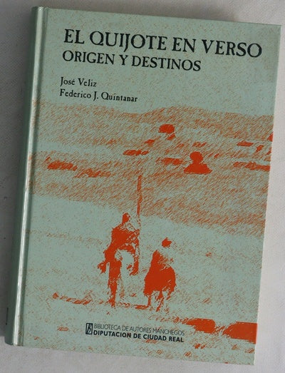 El Quijote en verso origen y destinos :