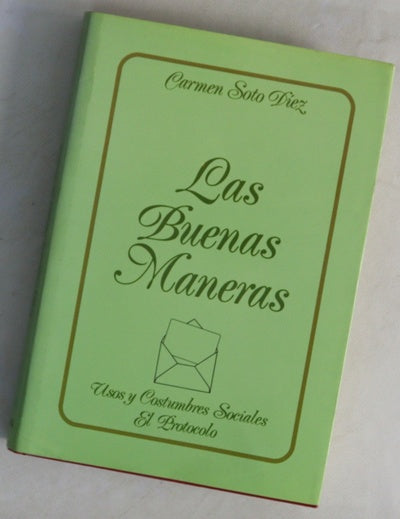 Las buenas maneras usos y costumbres sociales, el protocolo
