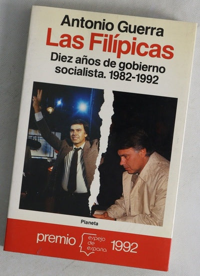 Las filípicas diez años de gobierno socialista, 1982-1992
