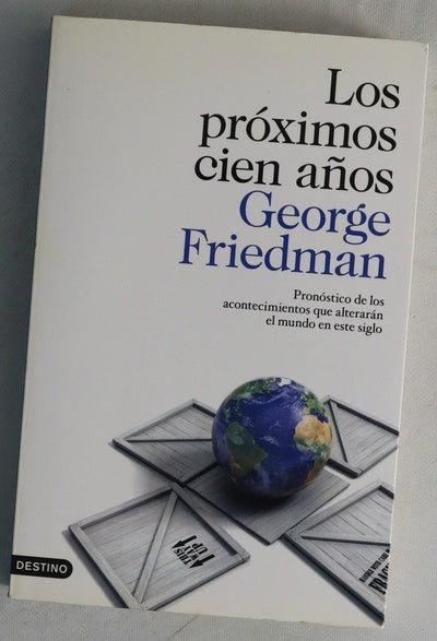 Los próximos cien años pronóstico de los acontecimientos que alterarán el mundo en este siglo