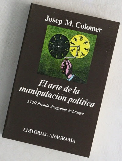 El arte de la manipulación política votaciones y teoría de juegos en la política española