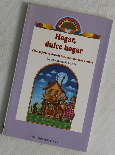Hogar, dulce hogar cómo mejorar su vivienda haciéndola más sana y segura