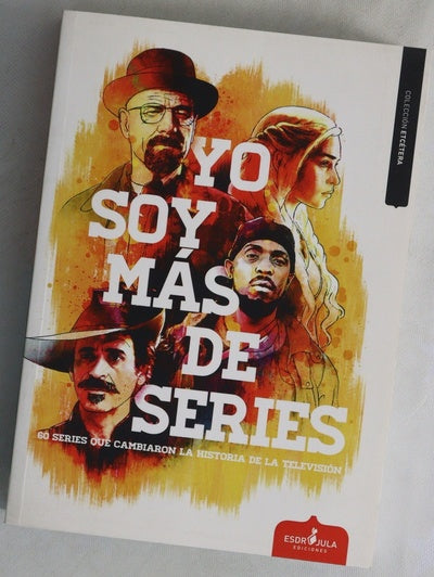 Yo soy más de series : 60 series que cambiaron la historia de la televisión