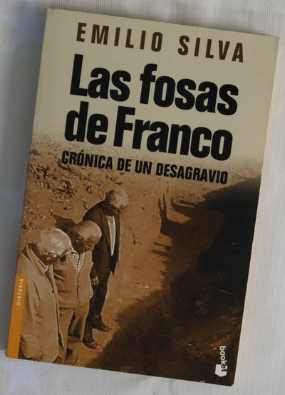 Las fosas de Franco : crónica de un desagravio