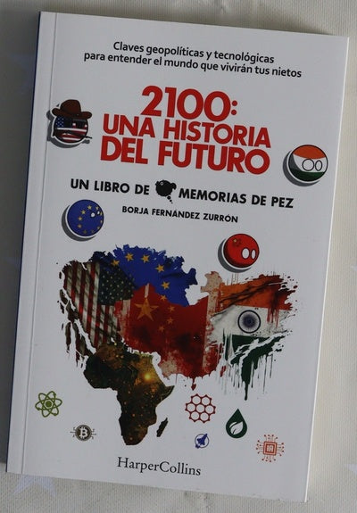 2100 : una historia del futuro : claves geopolíticas y tecnológicas para entender el mundo que vivirán tus nietos