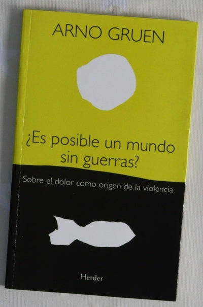¿Es posible un mundo sin guerras? sobre el dolor como origen de la violencia