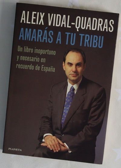 Amarás a tu tribu un libro inoportuno y necesario en recuerdo de España