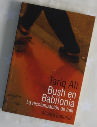 Bush en Babilonia la recolonización de Irak