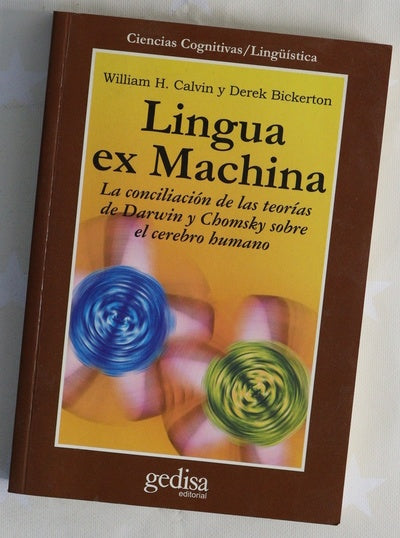 Lingua ex machina la conciliación de las teorías de Darwin y Chomsky sobre el cerebro humano