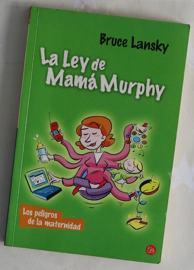 La ley de mamá Murphy los peligros de la maternidad