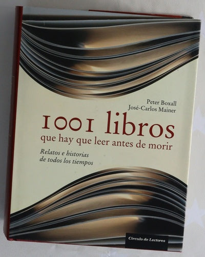 1001 libros que hay que leer antes de morir : relatos e historias de todos los tiempos