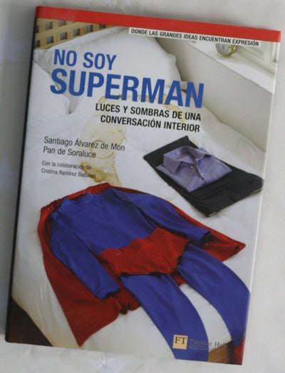 No soy Superman luces y sombras de una conversación interior