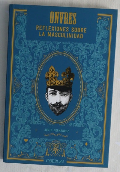 Onvres : reflexiones sobre la masculinidad