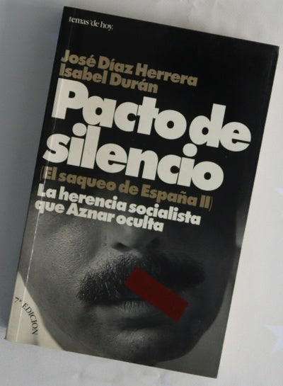 Pacto de silencio la herencia socialista que Aznar oculta