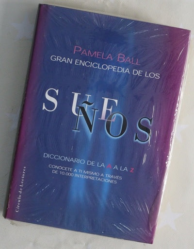 Gran enciclopedia de los sueños diccionario de la A a la Z : conócete a tí mismo a través de 10.000 interpretaciones