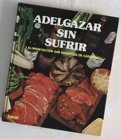 Adelgazar sin sufrir alimentación sin hidratos de carbono