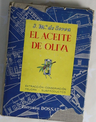 El aceite de oliva extración, elaboración y aprovechamiento de los residuos de la elayotecnia