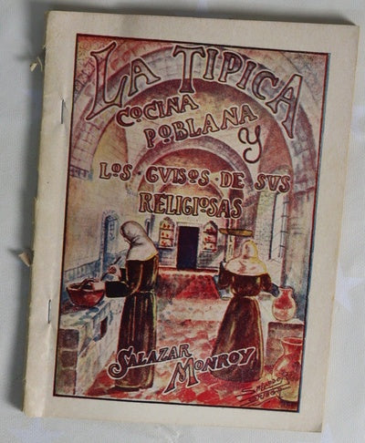 La tipica cocina poblana y los guisos de sus religiosas