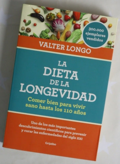 La dieta de la longevidad : comer bien para vivir sano hasta los 110 años