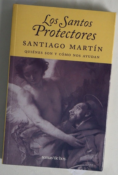 Los santos protectores quiénes son y cómo nos ayudan