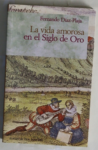 La vida amorosa en el siglo de oro