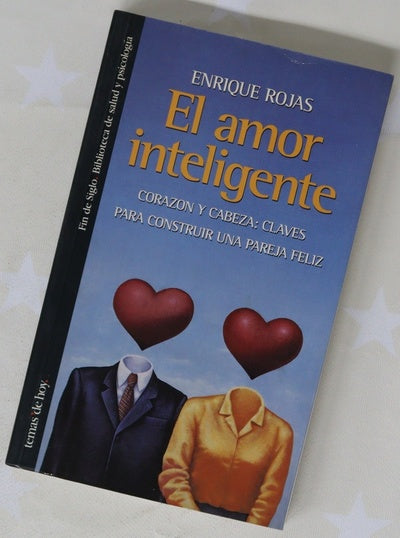 El amor inteligente corazón y cabeza: claves para construir una pareja feliz