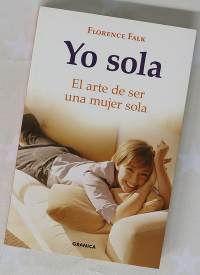 Yo sola : el arte de ser una mujer sola