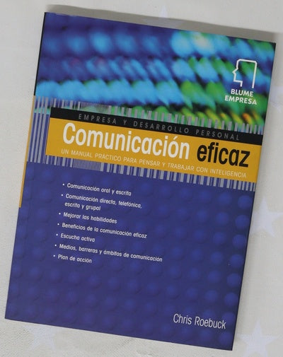 Comunicación eficaz un manual práctico para pensar y trabajar con inteligencia