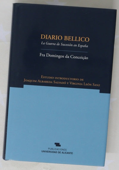 Diario bellico : la Guerra de Sucesión en España