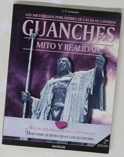 Guanches : mito y realidad : los misteriosos pobladores de las Islas Canarias