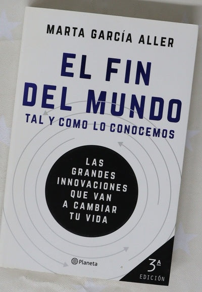 El fin del mundo tal y como lo conocemos : las grandes innovaciones que van a cambiar tu vida