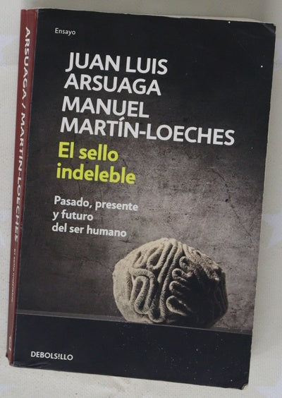 El sello indeleble : pasado, presente y futuro del ser humano