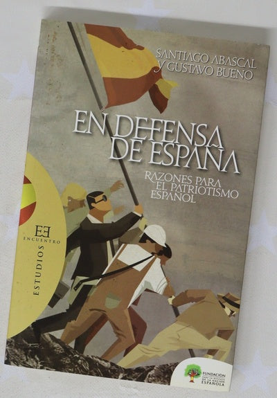 En defensa de España : razones para el patriotismo español