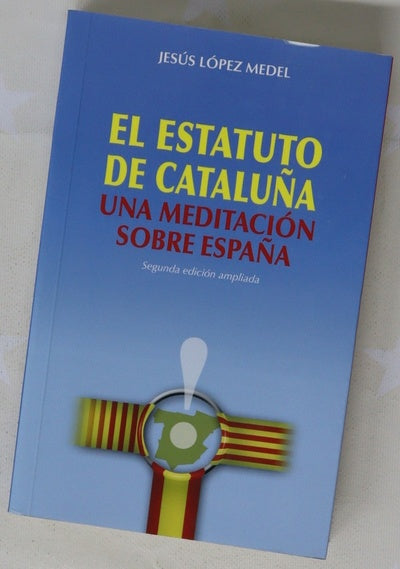 El Estatuto de Cataluña una meditación sobre España