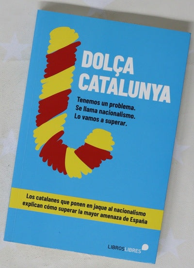 Dolça Catalunya : seny de catalanes para superar el nacionalismo