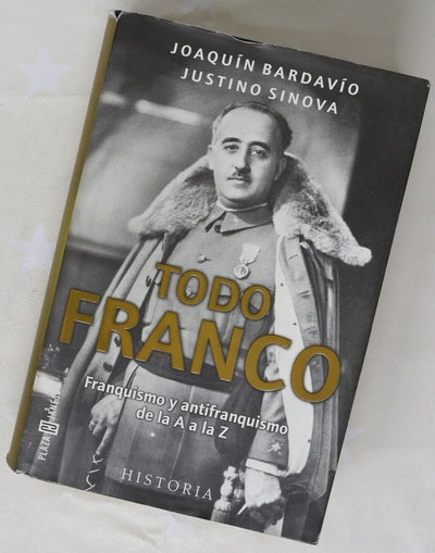 Todo Franco franquismo y antifranquismo de la A a la Z