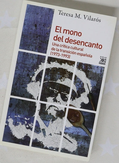 El mono del desencanto una crítica cultural de la transición española (1973-1993)