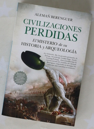 Civilizaciones perdidas : el misterio de su historiaria y arqueología