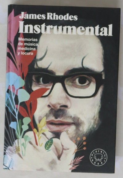 Instrumental : memorias de música, medicina y locura