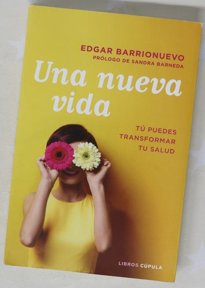 Una nueva vida : tú puedes transformar tu salud